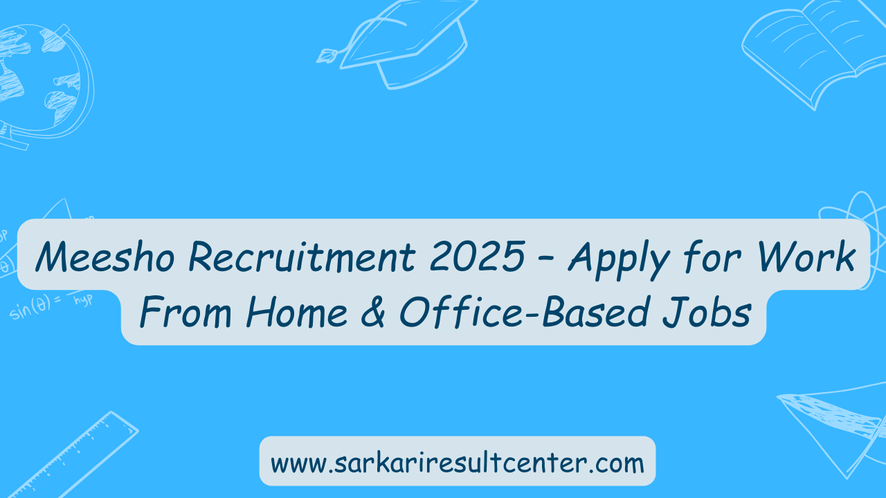 Meesho Recruitment 2025 – Apply for Work From Home & Office-Based Jobs