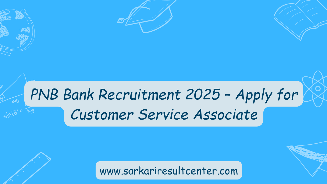 PNB Bank Recruitment 2025 – Apply for Customer Service Associate