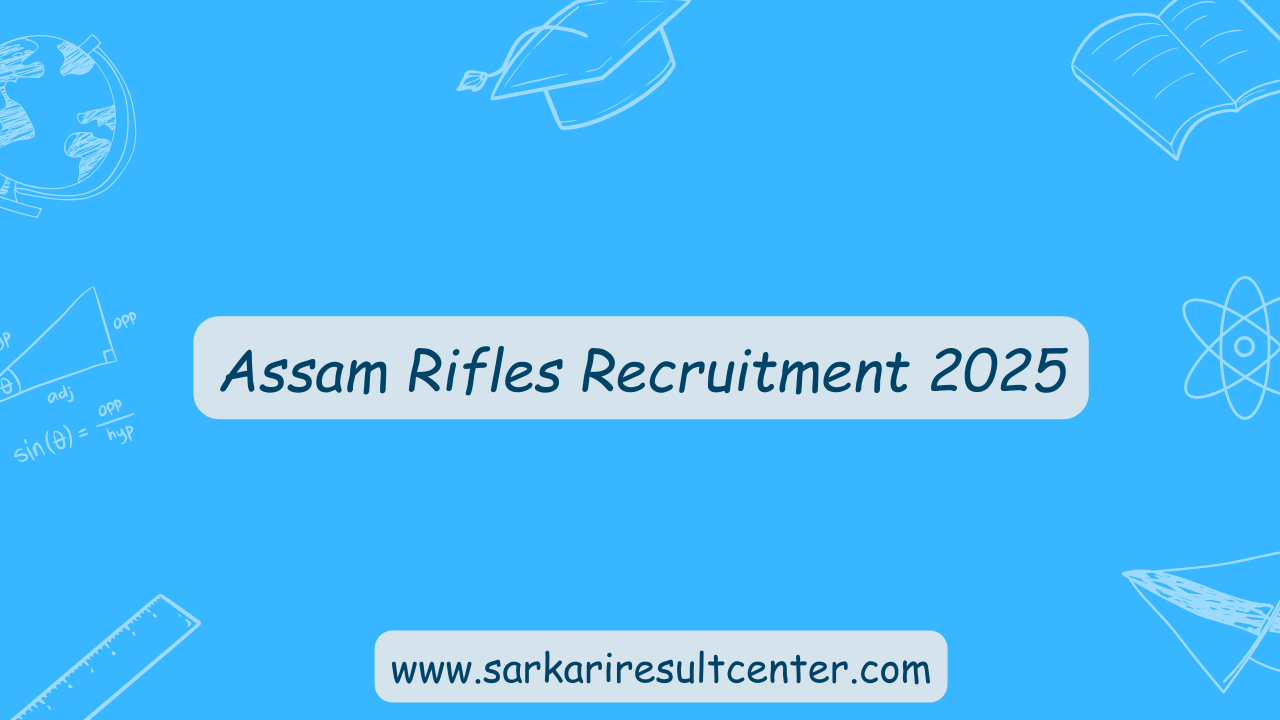 Assam Rifles Recruitment 2025