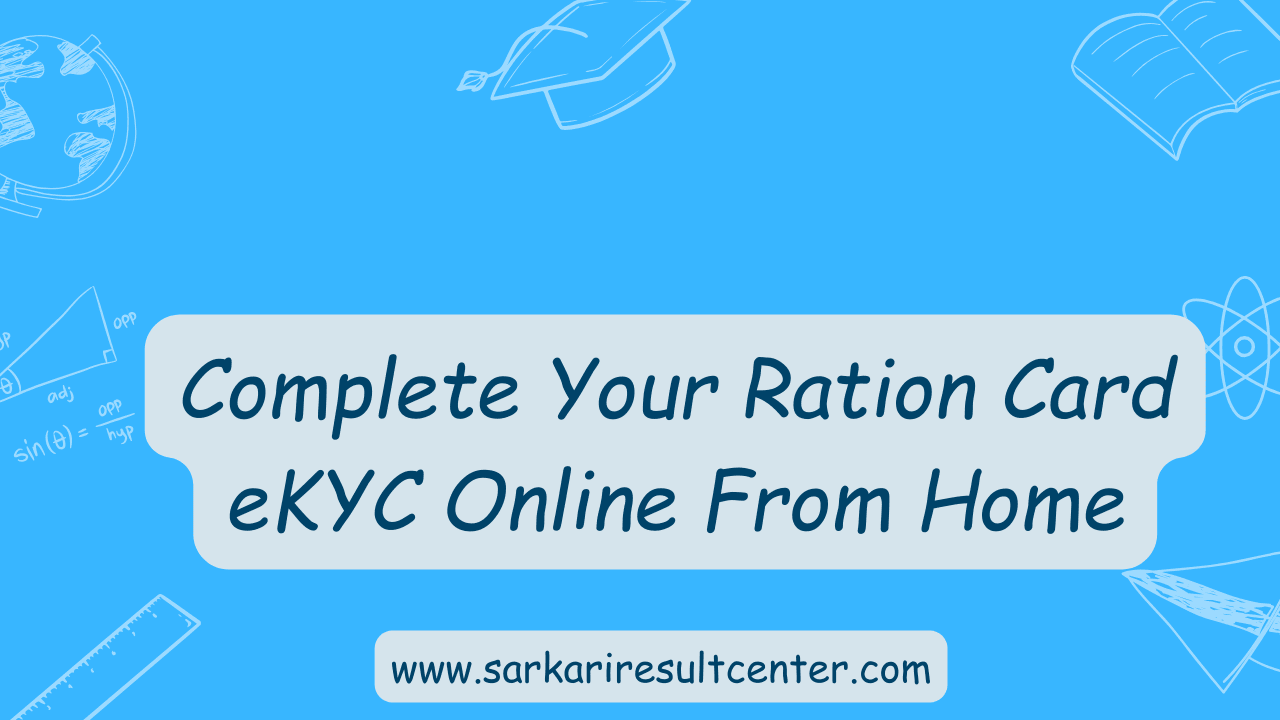 Complete Your Ration Card eKYC Online From Home: A Step-by-Step Guide