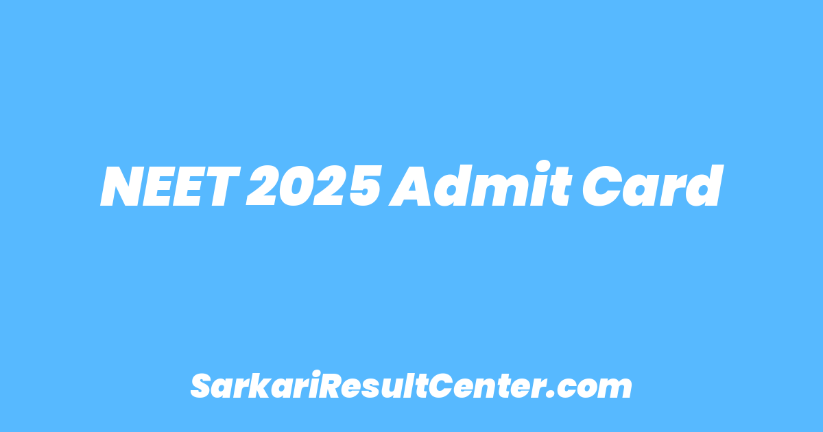 NEET 2025 Admit Card