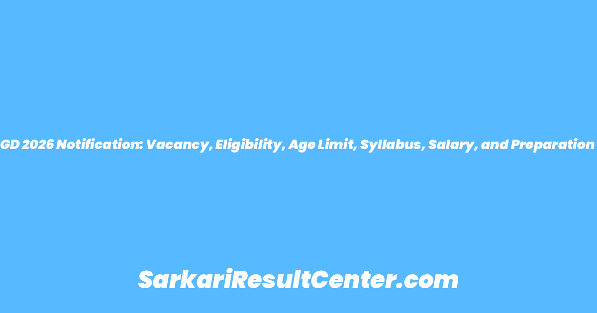 SSC GD 2026 Notification: Vacancy, Eligibility, Age Limit, Syllabus, Salary, and Preparation Tips