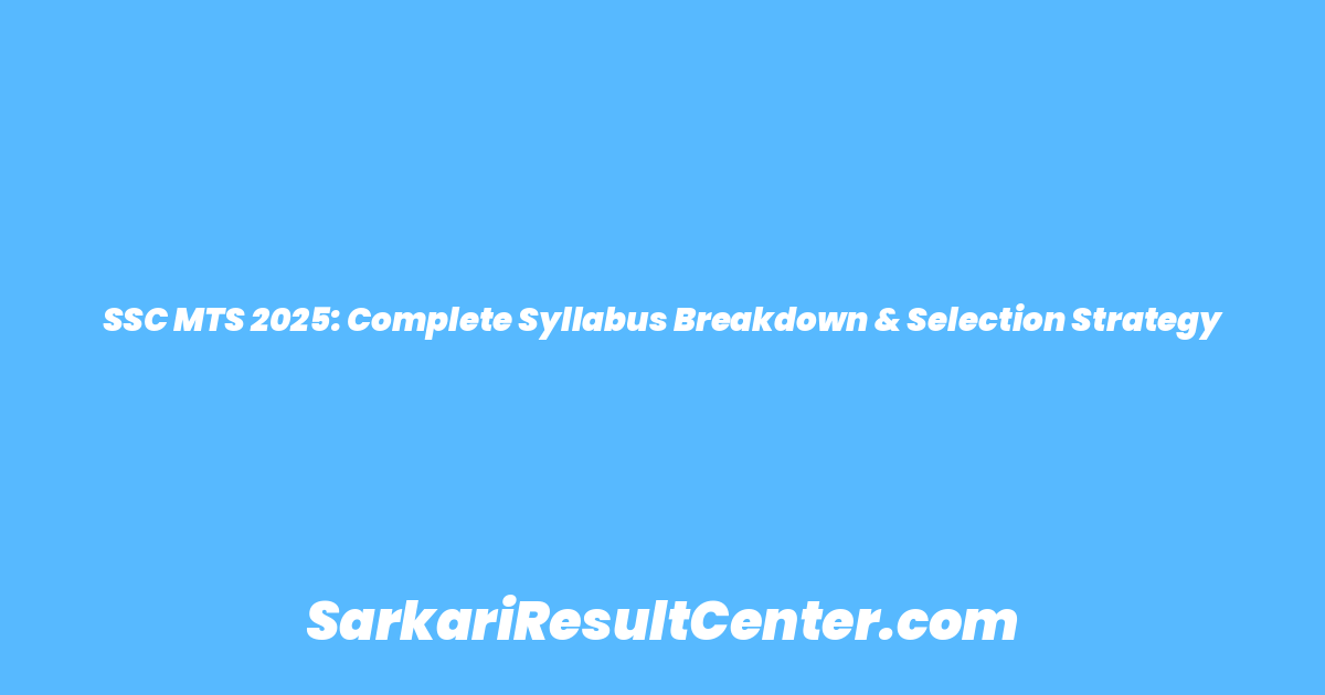 SSC MTS 2025: Complete Syllabus Breakdown & Selection Strategy