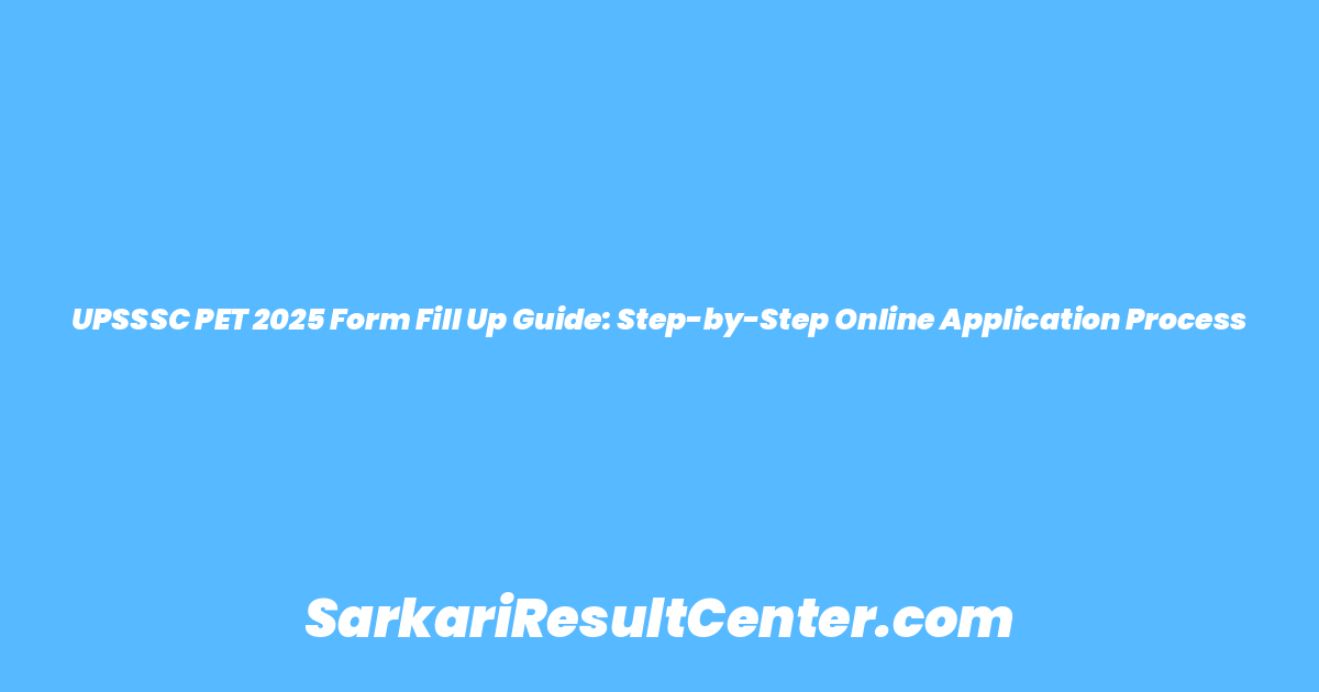UPSSSC PET 2025 Form Fill Up Guide: Step-by-Step Online Application Process